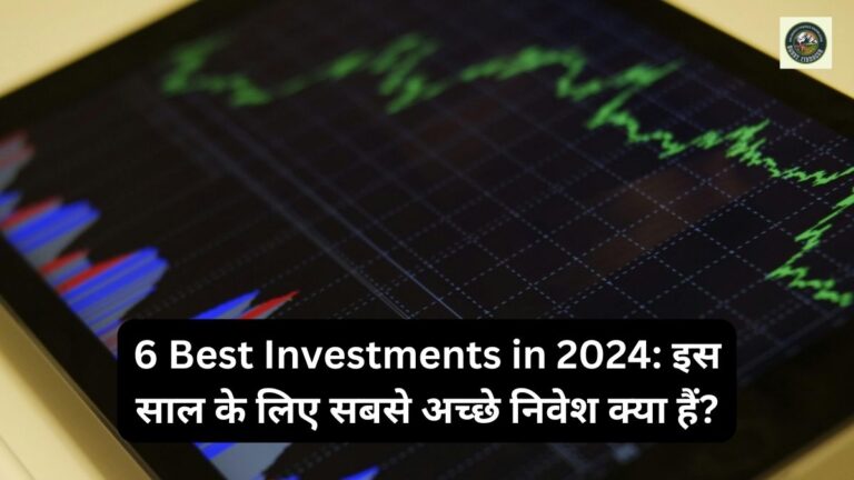 6 Best Investments in 2024