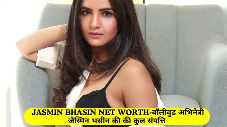 Jasmin Bhasin Net Worth