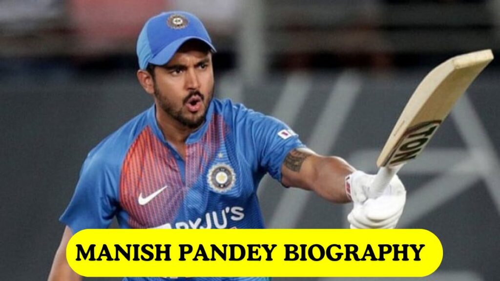 Manish Pandey Biography