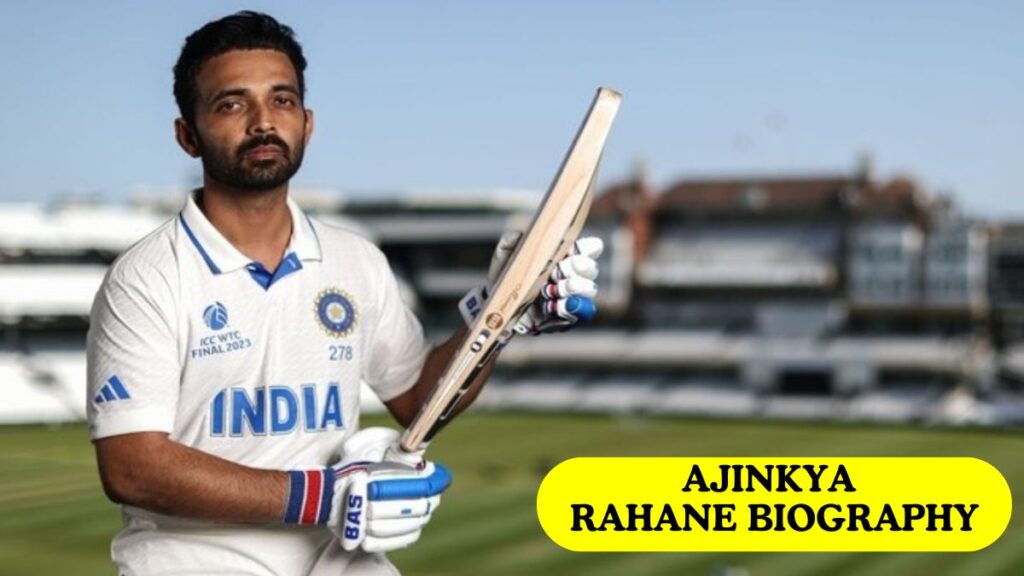 Ajinkya Rahane Biography