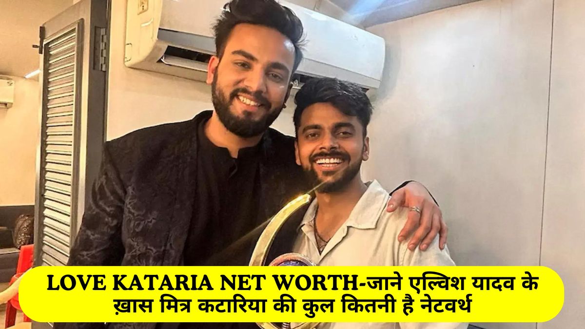 Love Kataria Net Worth